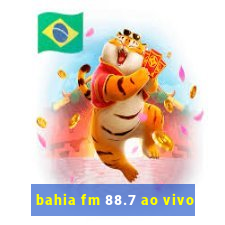 bahia fm 88.7 ao vivo